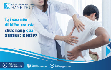 TẠI SAO NÊN ĐI KIỂM TRA CÁC CHỨC NĂNG CỦA XƯƠNG KHỚP?