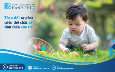Theo dõi sự phát triển thể chất và tinh thần của trẻ