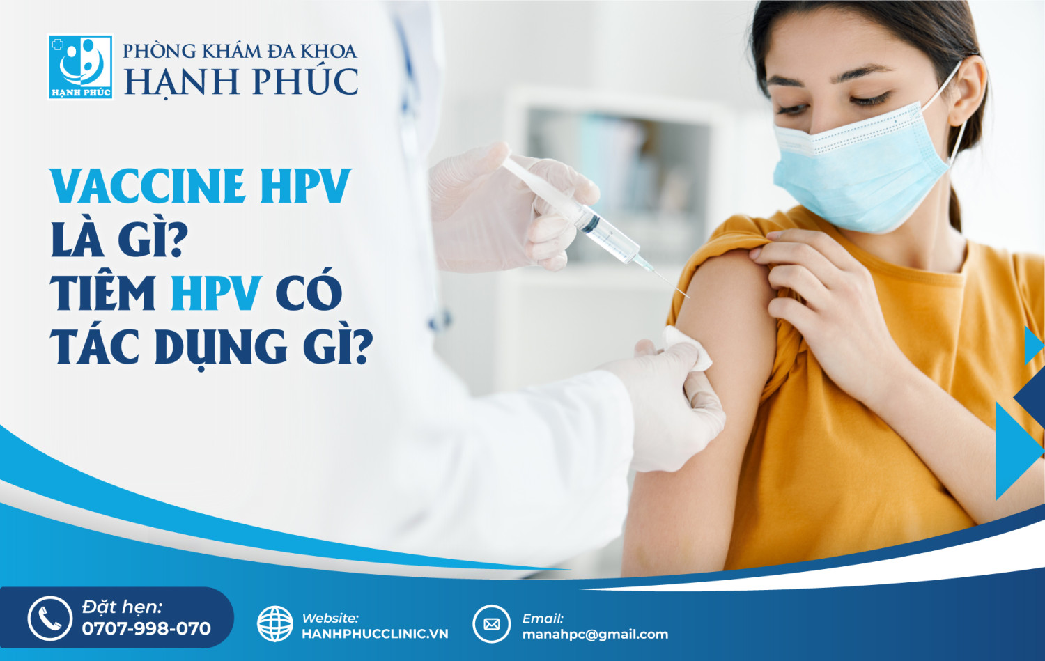 Vaccine HPV là gì? Tiêm vacxin HPV có tác dụng gì?